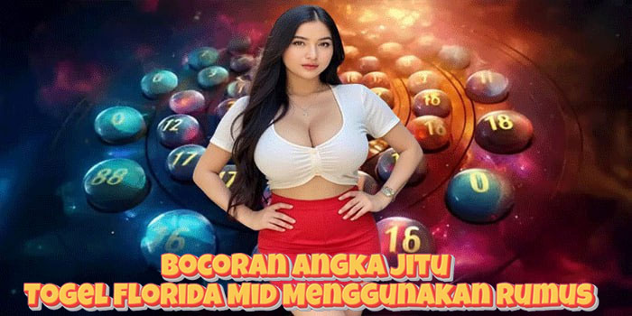 Bocoran Angka Jitu Togel Florida Mid Menggunakan Rumus